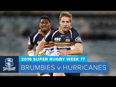 HIGHLIGHTS: 2018 Super Rugby Week 17: Brumbies v Hurricanes