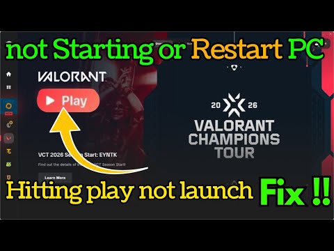 Valorant not starting Restart PC after hitting play Fix