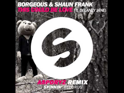 Borgeous & Shaun Frank ft. Delaney Jane - This Could Be Love (Asporyz Remix)
