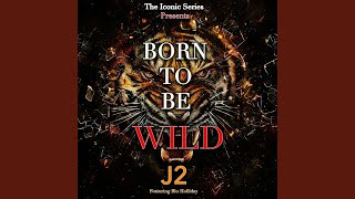 J2 & Blu Holliday - Born To Be Wild  [Ft Blu Holliday] video