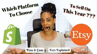 Shopify vs Etsy Which To Sell On This Year?? THE FEES! PROS & CONS
