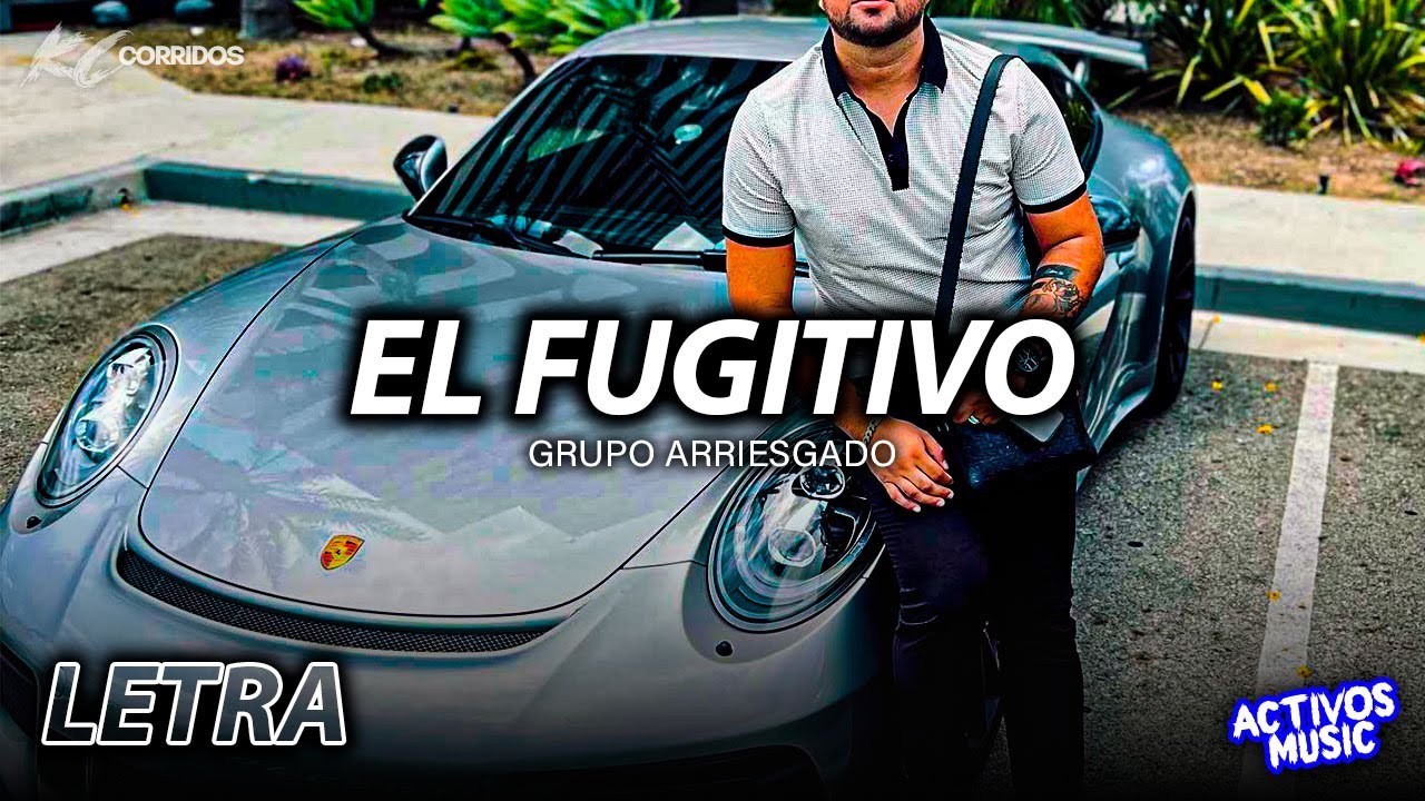 Grupo Arriesgado - El Fugitivo (LETRA) 2022