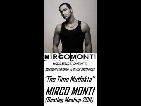 Mirco Monti,Chuckie,Gregori Klosman,Black Eyed Peas-The Time Mutfakta(Mirco Monti Bootleg Mashup)