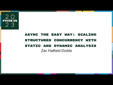 Talks - Zac Hatfield-Dodds: Async: scaling structured concurrency with static and dynamic analysis