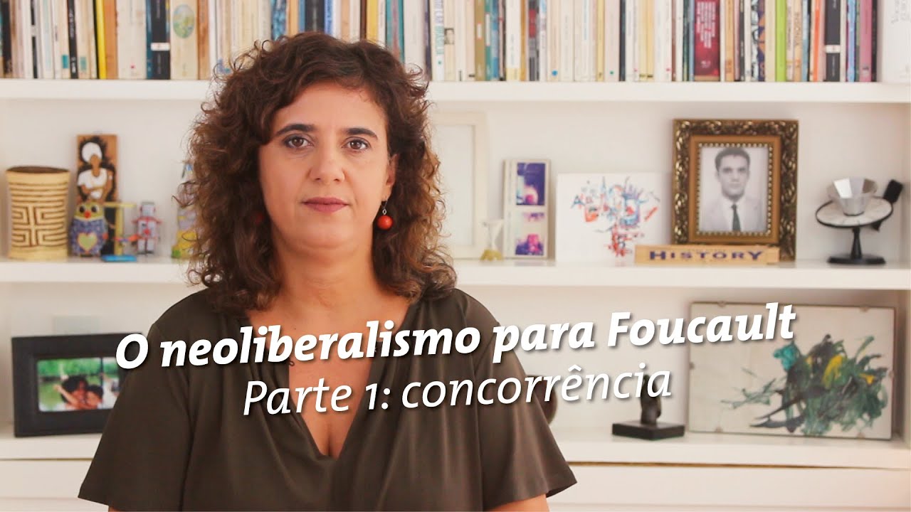 O neoliberalismo para Foucault - Parte 1: Concorrência