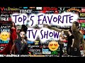 5 SHOWS YOU MUST WATCH | My Top 5 Favorite ...