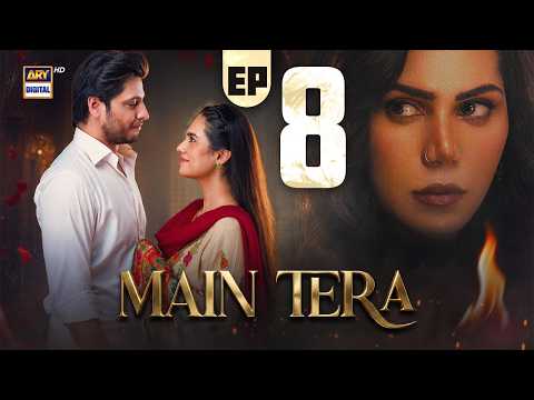 Main Tera Episode 8