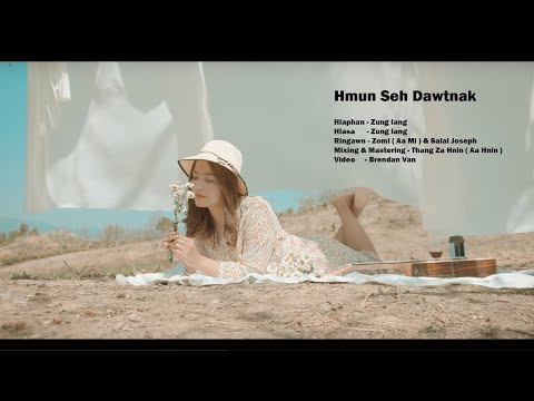 Zung Iang - Hmun Seh Dawtnak ( Official Music Video )