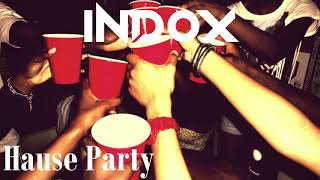 INDOX -  House Party (Original Mix)