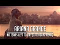 Ariana Grande No Tears Left To Cry DJ Linuxis Remix