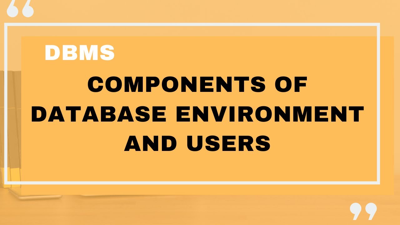 Components of Database Environment