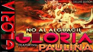 Gloria Trevi Ft Paulina Rubio -  No Al Alguacil Letra