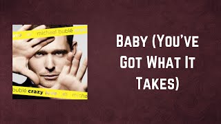 Michael Bublé - Baby You&#39;ve Got What It Takes (Lyrics)
