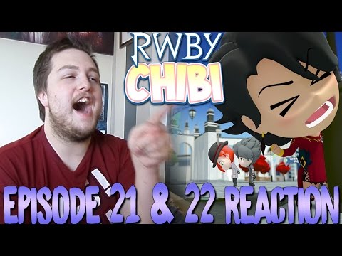 RWBY Chibi: Episode 21 and Episode 22 Reaction