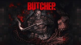 BUTCHER - Ironworks Facility Playthrough (Level 1-4)