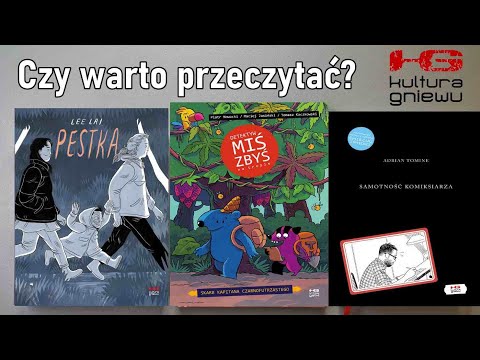 Czy warto przeczytać? Pestka, Detektyw Miś Zbyś, Samotność komiksiarza - Kultura Gniewu