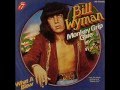 Bill Wyman - Monkey Grip Glue