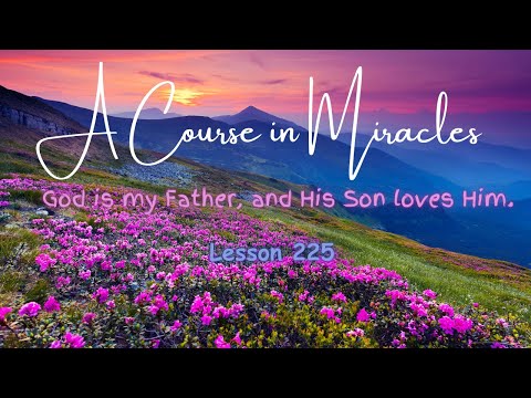 ACIM💫Lesson 225 #acourseinmiracles #acim #sharethekeys