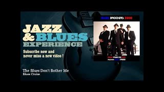 Blues Cruize - The Blues Don't Bother Me