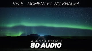 KYLE - Moment ft. Wiz Khalifa (8D AUDIO)