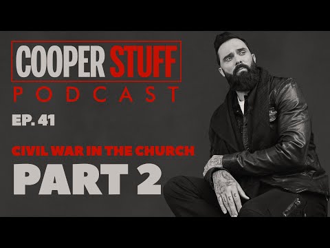 Cooper Stuff: Ep. 41 - Part 2: Civil War In the Church