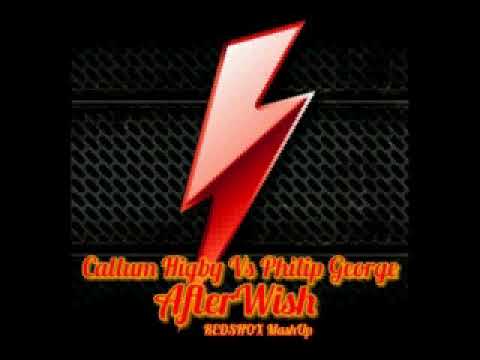 Callum Higby Vs Philip George   AfterWish REDSHOX MashUp