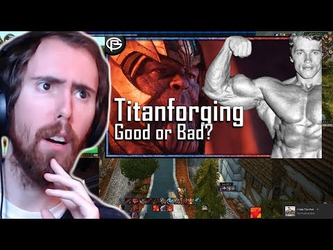 Asmongold Reacts To "Titanforging - The Pros and Cons" By Preach Gaming