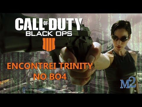 #BO4 - ENCONTREI TRINITY (MATRIX)