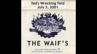 The WAiFS Live at Ted&#39;s Wrecking Yard, July 3, 2001