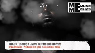 "Stompa " Ft Question - MME Music inc REMIX
