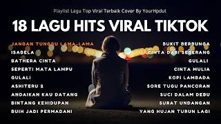 Download lagu Trending Playlist Lagu Viral - CoverBy Your Hpdut | Jangan Tunggu Lama Lama, Isabella, Bahtera Cinta mp3