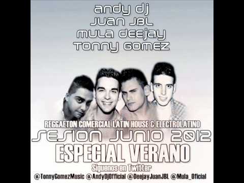 20. Mula Deejay Juan JBL Andy DJ & Tonny Gomez - Session Especial Verano (Junio 2012)
