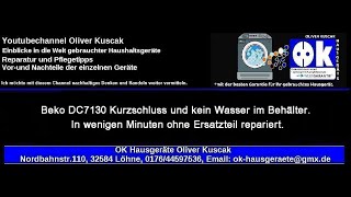 Beko DC7130 Kurzschluss und kein Wasser im Behälter. In wenigen Minuten ohne Ersatzteil repariert.