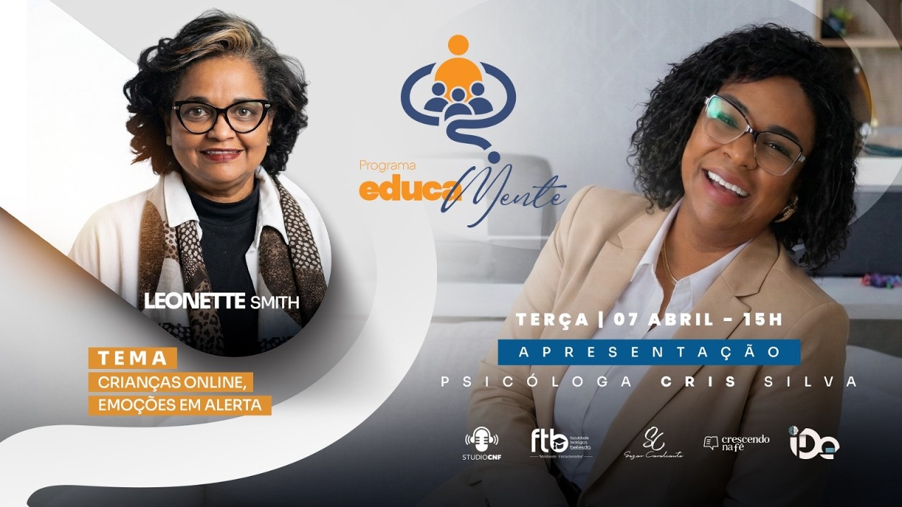 CRIANÇ@S ON LINE, EMOÇÕES EM ALERTA! LEONETTE SMITH E PSICO CRIS SILVA - 06/04/26