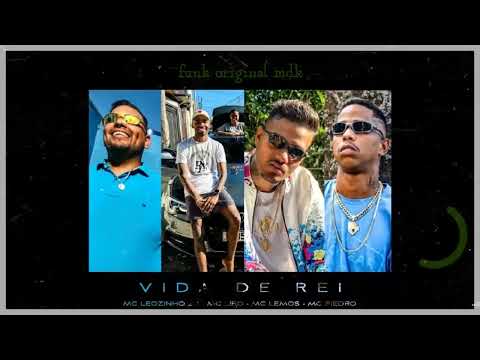 VIDA DE REI - MC Leozinho ZS, MC Liro, MC Lemos e MC Piedro ( DJ GM e Bune ) @funkoriginalmdk