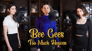 Too Much Heaven (Bee Gees); Cover by Beatrice Florea