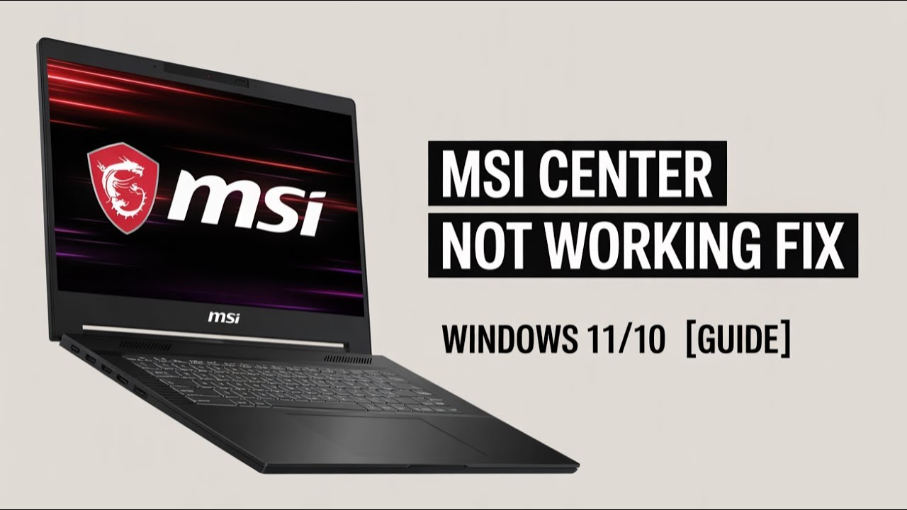 MSI Center Not Working Fix Windows 11/10 [GUIDE]