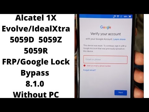 Alcatel 1X Evolve/IdealXtra (5059D/5059Z/5059R) FRP/Google Lock Bypass 8.1.0 Without PC
