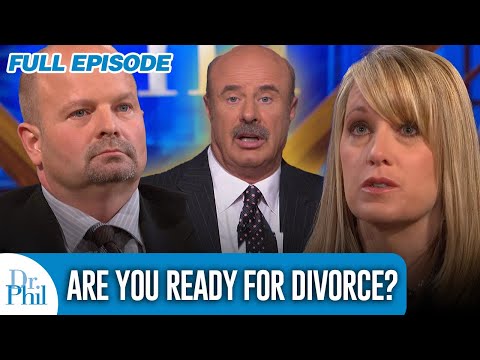 Are You Ready For Divorce? | FULL EPISODE | Dr. Phil