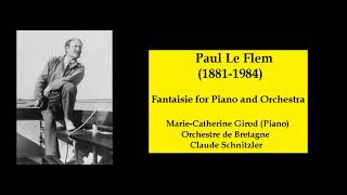 Paul Le Flem (1881-1984) – Fantaisie for Piano and Orchestra