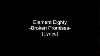 Element Eighty - Broken Promises (Lyrics)
