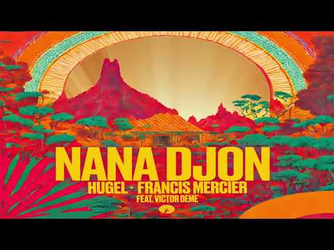 HUGEL, Francis Mercier  ft Victor Démé - NaNa Djon (Extended Mix)