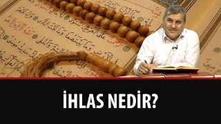 Halil DÜLGAR - İhlas Nedir?