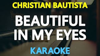 BEAUTIFUL IN MY EYES  - Christian Bautista (Joshua Kadison) 🎙️ [ KARAOKE ] 🎶