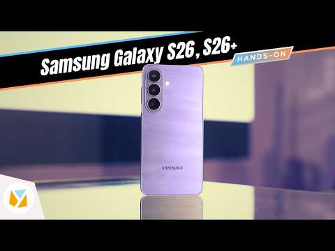 Thumbnail for Samsung Galaxy S26 / S26+ Hands-On and First Impressions
