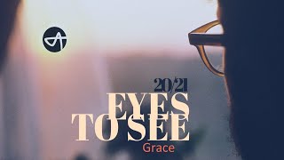 Eyes to See: Grace - January 3, 2021