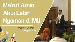 Cerita Ma'ruf Amin yang Lebih Nyaman Jadi Ketua MUI Ketimbang Cawapres