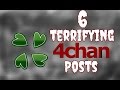 4Chan top 6 terrifying posts