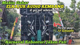 Download lagu Elkajur Audio semakin ngeri.. 😱 Paratel pusat di get sak poll'e pagi pagi karnaval Kebonturi Jaken  mp3