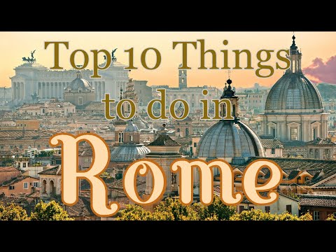 Top 10 Things to Do In Rome, Italy